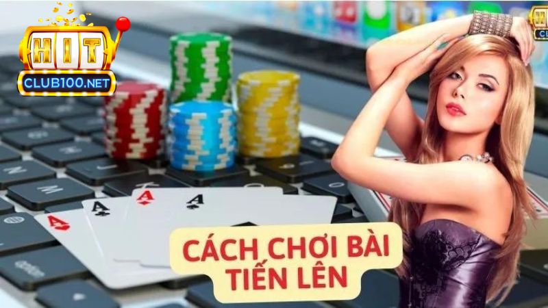 cach-choi-bai-tien-len-hitclub100