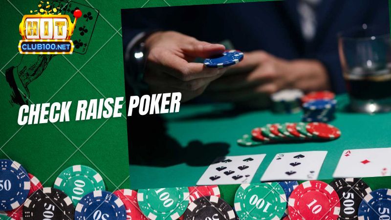 check-raise-trong-poker